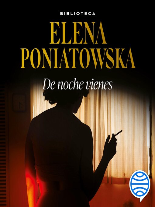 Title details for De noche vienes by Elena Poniatowska - Available